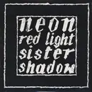 12inch Vinyl Single - Neon - Red Light / Sister Shadow