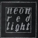 12inch Vinyl Single - Neon - Red Light Sister Shadow