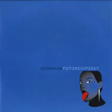 Neonman - Future Is Pussy