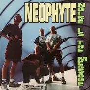 Neophyte - Noise Is The Message