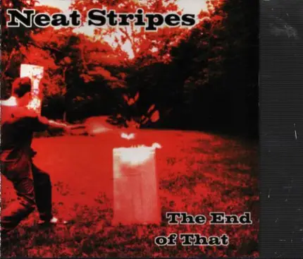 Neat Stripes - The End Of That