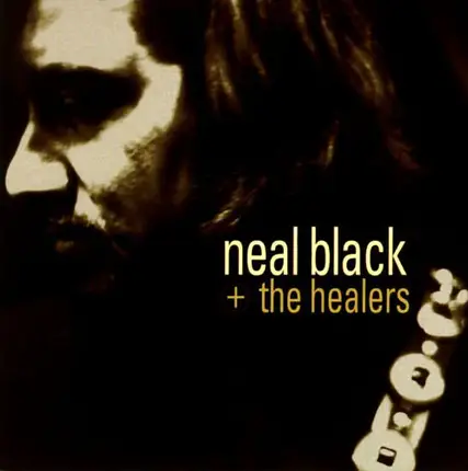 Neal Black & The Healers - Neal Black + The Healers