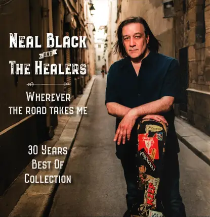 Neal Black - Wherever The Road Takes Me - 30 Years Best Of Collection