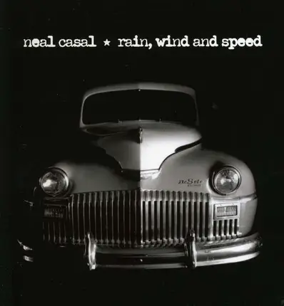 Neal Casal - Rain, Wind & Speed =2cd=