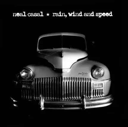 Neal Casal - Rain, Wind & Speed