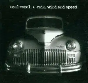 Neal Casal - Rain,Wind & Speed