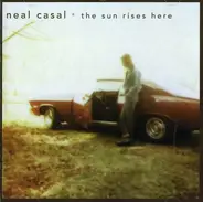Neal Casal - Sun Rises Here