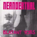 7inch Vinyl Single - Neanderthal / Blatant Yobs - Neanderthal / Blatant Yobs - White Labels