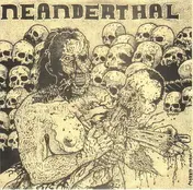 Neanderthal - Kill, Eat And Breed