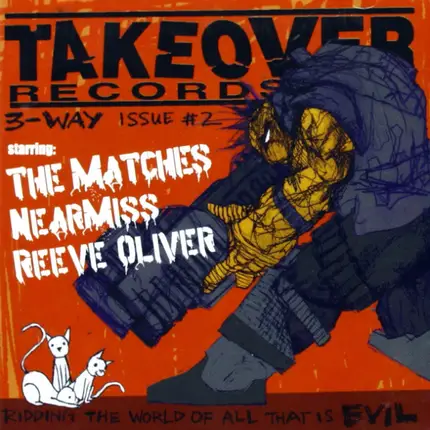 Near Miss / Reeve Oliver / The Matches - Takeover Records 3-Way Issue #2