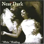 Near Dark - White Wedding