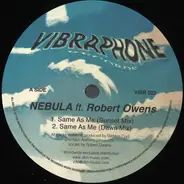 Nebula Ft. Robert Owens - Same As Me