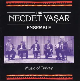 The Necdet Yasar Ensemble - Music of Turkey