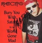Necro - Bury You With Satan / World Gone Mad