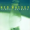 CD - Ned Massey - Almost Drowned