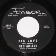 Ned Miller - Big Love / Sunday Morning Tears