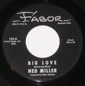 Ned Miller - Big Love / Sunday Morning Tears