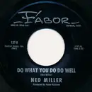 7inch Vinyl Single - Ned Miller - Do What You Do Do Well