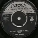 7inch Vinyl Single - Ned Miller - Do What You Do Do Well