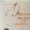 LP - Ned Rorem , Kenward Elmslie - Ned Rorem's Miss Julie (An Opera) - Signed by Larry Rivers