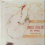 Ned Rorem , Kenward Elmslie - Ned Rorem's Miss Julie (An Opera)