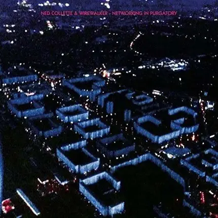 Ned & Wirewalker Collette - Networking In Purgatory