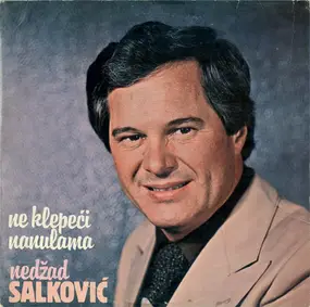 Nedžad Salković - Ne Klepeći Nanulama