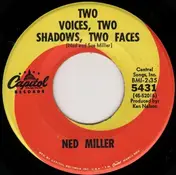 Ned Miller - Two Voices, Two Shadows, Two Faces / Whistle Walkin'