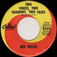 Ned Miller - Two Voices, Two Shadows, Two Faces / Whistle Walkin'