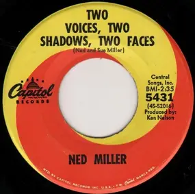 Ned Miller - Two Voices, Two Shadows, Two Faces / Whistle Walkin'