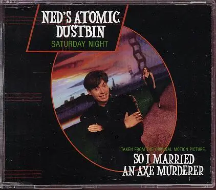 Ned's Atomic Dustbin - Saturday Night