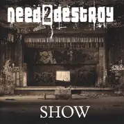 CD - Need2Destroy - Show