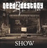 Need2Destroy - Show