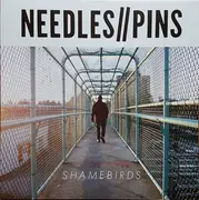 LP - Needles//Pins - Shamebirds - Limited Edition, Numbered