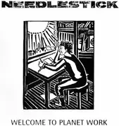 7'' - Needlestick - Welcome To Planet Work