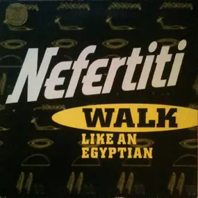 Nefertiti - Walk Like An Egyptian