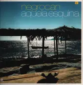 Negrocan - Aquela Esquina