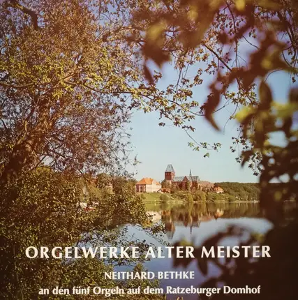 Bruhns / J. S. Bach / Buxtehude / Lübeck a.o. - An Den Fünf Orgeln Auf Dem Ratzeburger Domhof - Orgelwerke Alter Meister