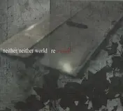 Neither/Neither World - Rewound