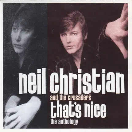 Neil Christian & The Crusaders - That's Nice: The Anthology