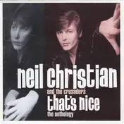 Neil Christian & the Crusaders - That's Nice: The Anthology