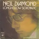 7inch Vinyl Single - Neil Diamond - Longfellow Serenade