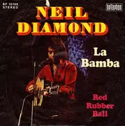 7inch Vinyl Single - Neil Diamond - La Bamba / Red Rubber Ball