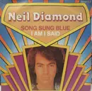 7inch Vinyl Single - Neil Diamond - Song Sung Blue / I Am I Said