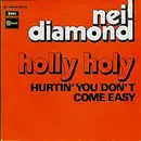 7inch Vinyl Single - Neil Diamond - Holly Holy / Hurtin' You Don't Come Easy - Original French Press
