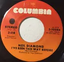 7inch Vinyl Single - Neil Diamond - I've Been This Way Before