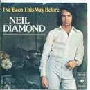 7inch Vinyl Single - Neil Diamond - I've Been This Way Before