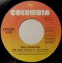 7inch Vinyl Single - Neil Diamond - The Best Years Of Our Lives