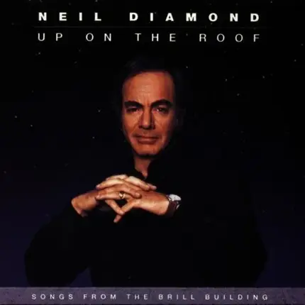 Neil Diamond - Up On The Roof (Songs From The Brill Building)