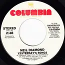 7inch Vinyl Single - Neil Diamond - Yesterday's Songs - promo, mono, stereo